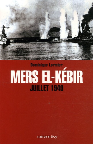 Mers el-Kébir. Juillet 1940