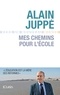 Alain Juppé - Mes chemins pour l'école.