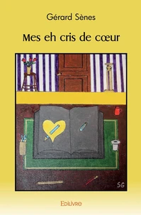Mes eh cris de coeur