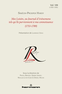 Siméon-Prosper Hardy - Mes Loisirs, ou Journal d'événemens tels qu'ils parviennent à ma connoissance (1753-1789) - Volume 8, (1783-1785).