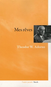 Theodor W. Adorno - Mes rêves.
