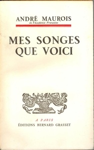 André Maurois - Mes songes que voici.