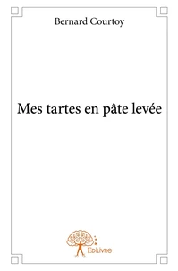 Mes tartes en pâte levée