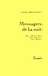 Messagers de la nuit. Roger Martin du Gard, Saint-John Perse, André Malraux