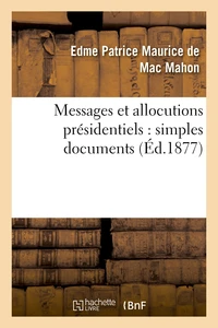 Messages et allocutions présidentiels : simples documents