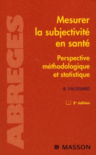 Bruno Falissard - Mesurer la subjectivité en santé - Perspective méthodologique et statistique.
