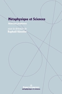 Raphaël Künstler - Métaphysique et Sciences - Nouveaux problèmes.