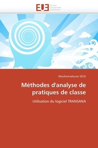 Mouhamadoune Seck - Méthodes D'analyse De Pratiques De Classe - Utilisation Du Logiciel Transana.