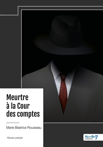 Meurtre à la Cour des comptes de Marie-Béatrice Rousseau - Grand Format ...