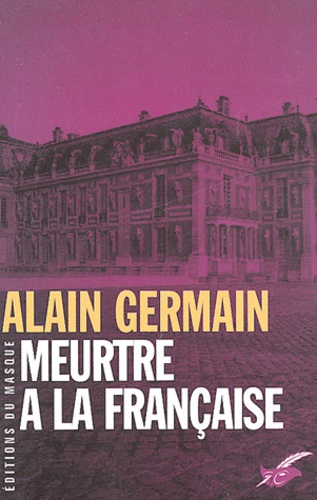 Alain Germain - Meurtre à la française.