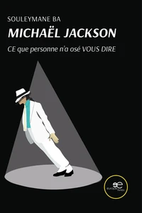 MICHAËL JACKSON CE que personne n'a osé  VOUS DIRE