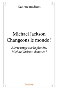 Michael jackson, changeons le monde !