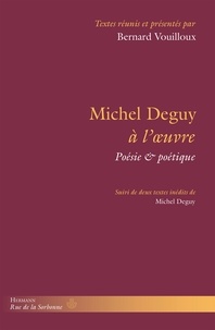Bernard Vouilloux - Michel Deguy à l'oeuvre - Poésie & poétique.