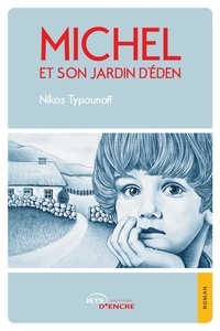 Nikos Typounoff - Michel et son jardin d'Eden.