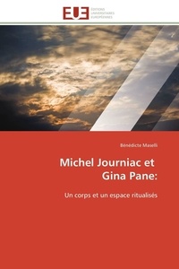 Bénédicte Maselli - Michel Journiac et Gina Pane: - Un corps et un espace ritualisés.