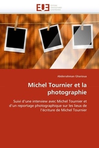  Gharioua-a - Michel tournier et la photographie.