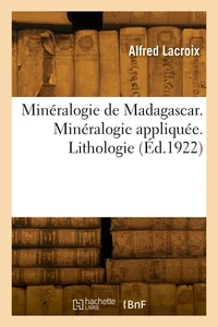 Minéralogie de Madagascar. Minéralogie appliquée. Lithologie