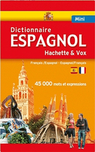  Hachette et  Vox - Mini dictionnaire Hachette & Vox français-espagnol et espagnol-français.
