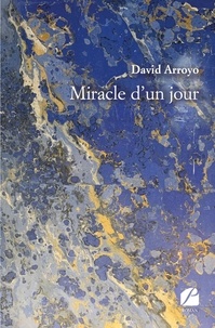 David Arroyo - Miracle d'un jour.