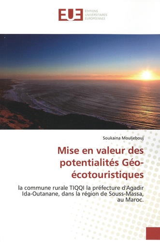 Mise en valeur des potentialités géo-écotouristiques. La commune rurale TIQQI la préfecture d'Agadir Ida-Outanane, dans la région de Souss-Massa, au Maroc