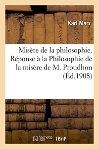  MARX-K - Misère de la philosophie. Réponse à la Philosophie de la misère de M. Proudhon. Nouvelle édition.
