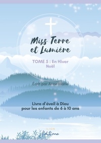 Anne Marie - Miss Terre et lumière - Tome 5, En Hiver - Noël.