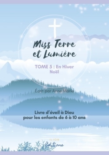  Anne Marie - Miss Terre et lumière - Tome 5, En Hiver - Noël.