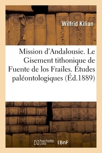  Hachette BNF - Mission d'Andalousie. Le Gisement tithonique de Fuente de los Frailes. Études.