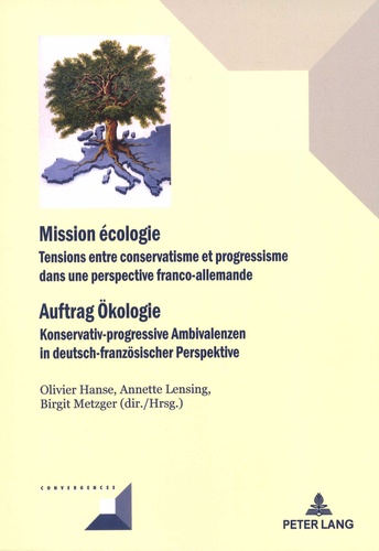 Olivier Hanse et Annette Lensing - Mission écologie - Tensions entre conservatisme et progressisme dans une perspective franco-allemande.
