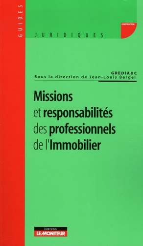Jean-Louis Bergel et  GREDIAUC - Missions et responsabilités des professionnels de l'Immobilier.