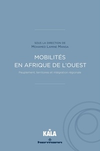 Mohamed Lamine Manga - Mobilités en Afrique de l'Ouest - Peuplement, territoires et intégration régionale.