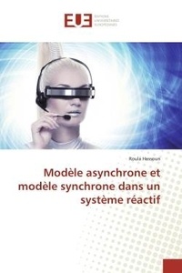Roula Hassoun - Modèle asynchrone et modèle synchrone dans un système réactif.