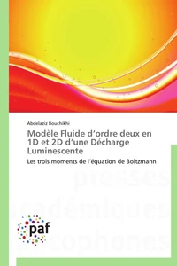 Modèle fluide d ordre deux en 1d et 2d d une décharge luminescente