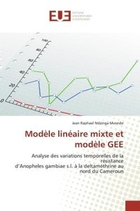 Ndzinga mvondo jean Raphael - Modèle linéaire mixte et modèle GEE - Analyse des variations temporelles de la résistance d'Anopheles gambiae s.l. à la deltaméthrine au.