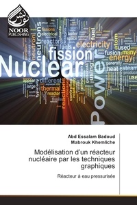 Abd Badoud - Modélisation d'un réacteur nucléaire par les techniques graphiques.