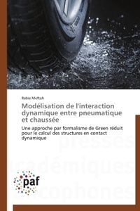 Modélisation de linteraction dynamique entre pneumatique et chaussée - Une approche par formalisme de Green réduit pour le calcul des structures en contact dynamique.pdf