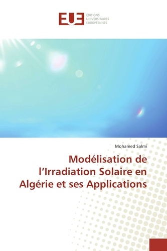 Mohamed Salmi - Modélisation de l'irradiation solaire en Algérie et ses applications.