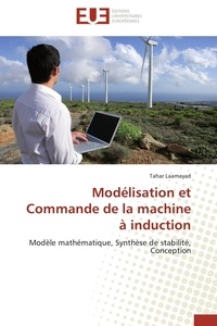 Modelisation et commande de la machine à induction - Modèle mathématique, synthèse de stabilité, conception.pdf