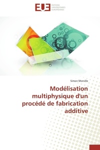 Simon Morville - Modélisation multiphysique d'un procédé de fabrication additive.