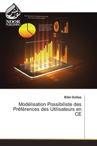 Bilel Gallas - Modélisation Possibiliste des Préférences des Utilisateurs en CE.