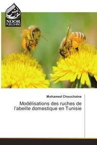 Mohamed Chouchaine - Modélisations des ruches de l'abeille domestique en Tunisie.