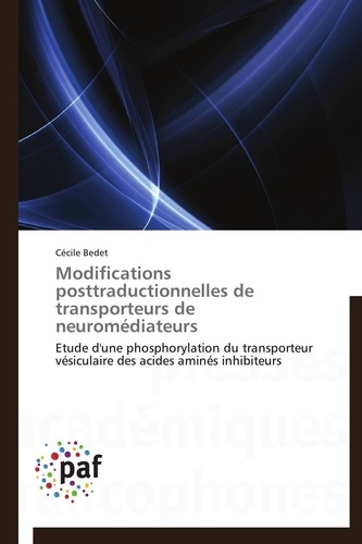  Bedet-c - Modifications posttraductionnelles de transporteurs de neuromédiateurs.
