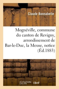 Mognéville, commune du canton de Revigny, arrondissement de Bar-le-Duc, département