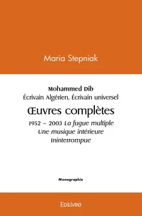 Mohammed Dib 1920 - 2003 Écrivain algérien Écrivain universel