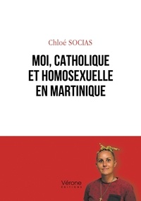 Chloé Socias - Moi, catholique et homosexuelle en Martinique.