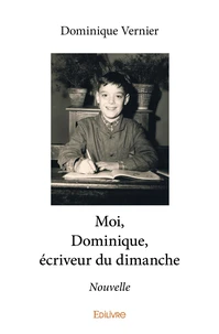 Moi, Dominique, écriveur du dimanche