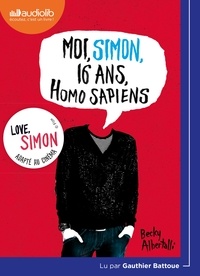 Becky Albertalli - Moi, Simon, 16 ans, Homo Sapiens. 1 CD audio MP3