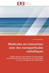  Ghalgaoui-a - Molécules en interaction avec des nanoparticules métalliques.