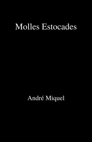 André Miquel - Molles Estocades.