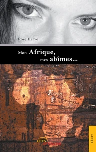 Mon Afrique, mes abîmes...